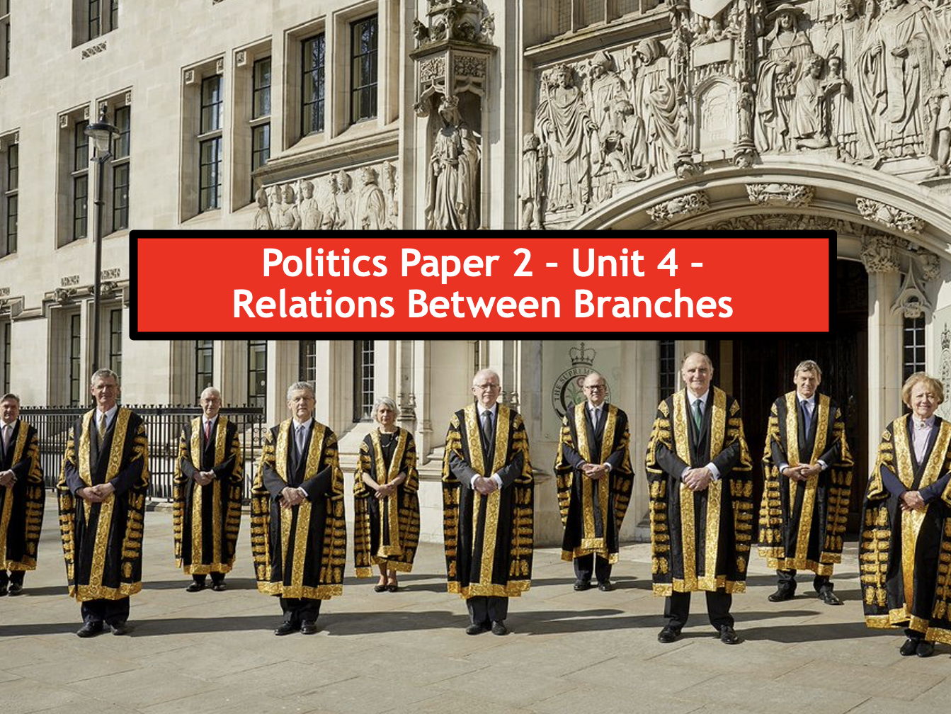 Politics Paper 2 - Unit 4 - Relations Between Branches
