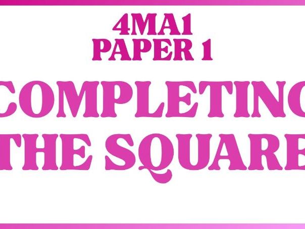 Completing the Square | IGCSE Linear A | Higher | 4MA1 | Maths