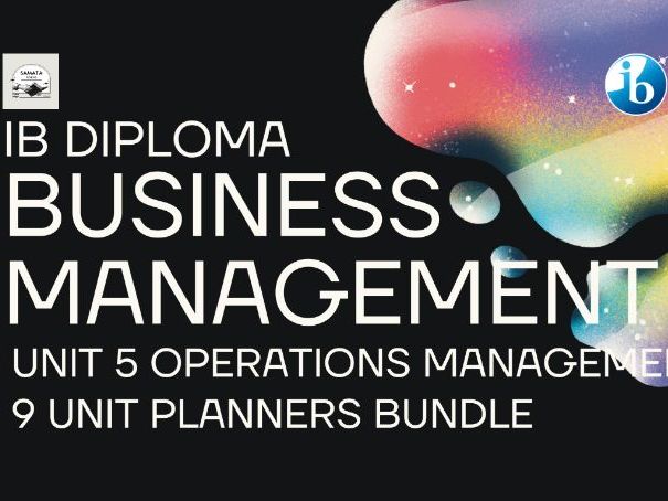 Complete IBDP Business Management Unit 5 Operations Management I 9 Unit Planners Bundle I SL & HL