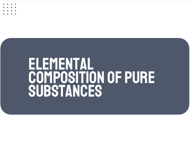 AP Chemistry Unit 1: Elemental Composition of Pure Substances