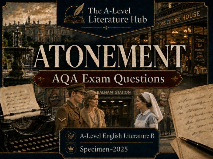 Atonement AQA Exam Questions  Specimen–2025  A-Level English Literature B