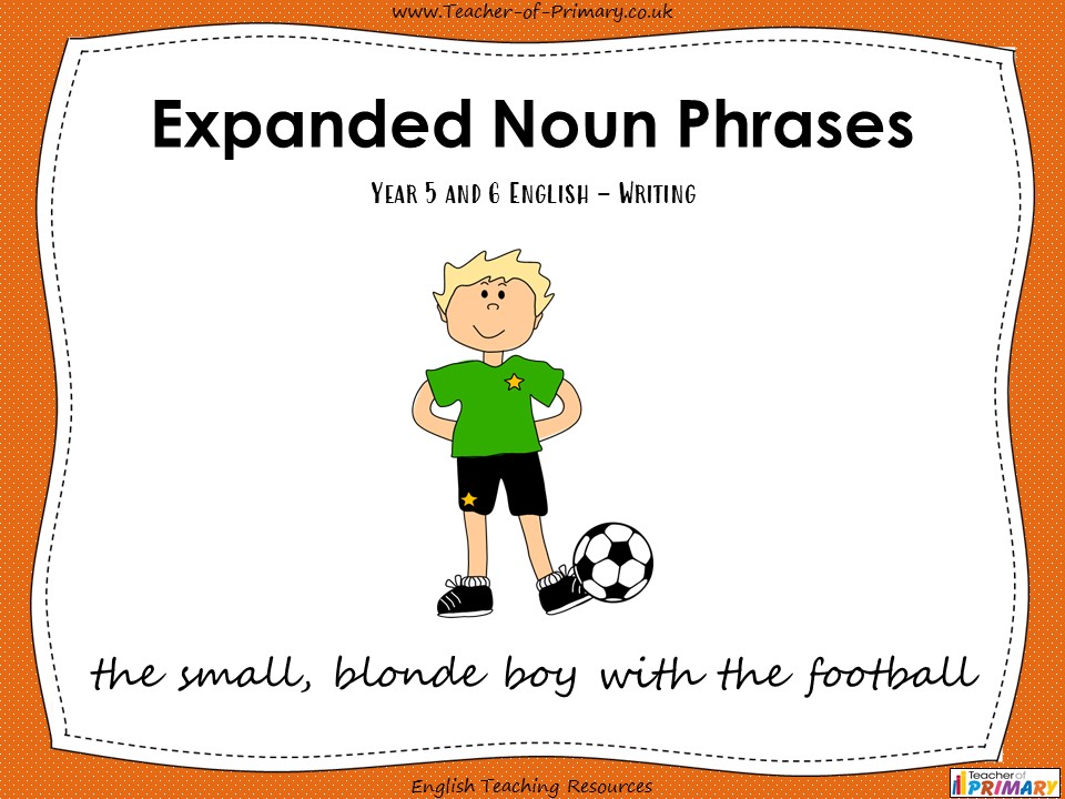 Teaching Expanded Noun Phrases Year 5