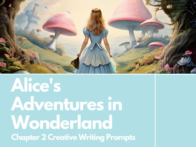 Alice's Adventures in Wonderland Chapter 2 Post-Reading Creative Writing Prompts