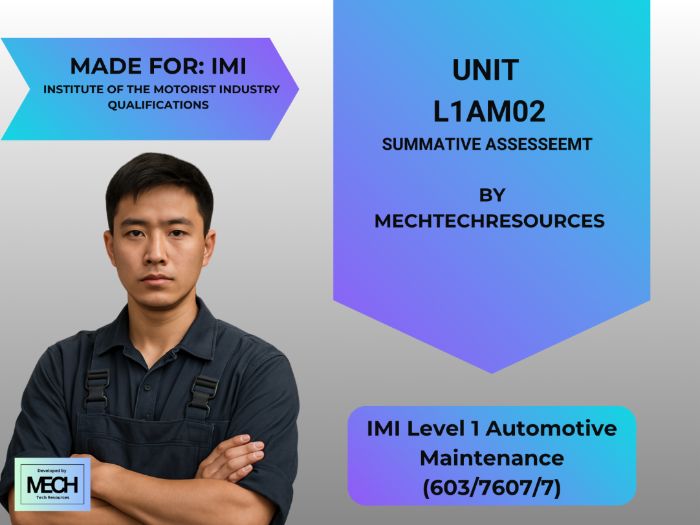 IMI Level 1 Automotive Maintenance (603/7607/7): Unit L1AM02 Summative Assessment | MechTechResource