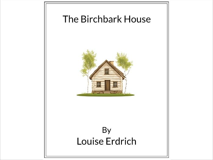 The Birchbark House by Louise Erdrich * (Lesson Plan)