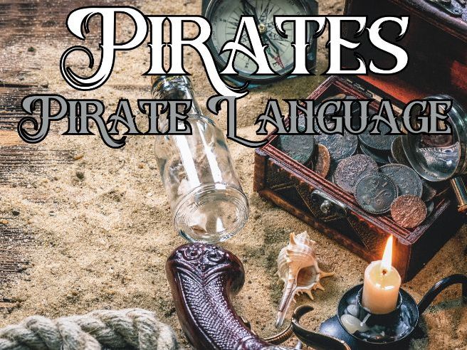 Pirate Language | Pirate Words, Phrases & Slang