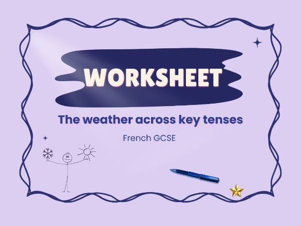 La météo – Weather & tenses – French GCSE worksheet
