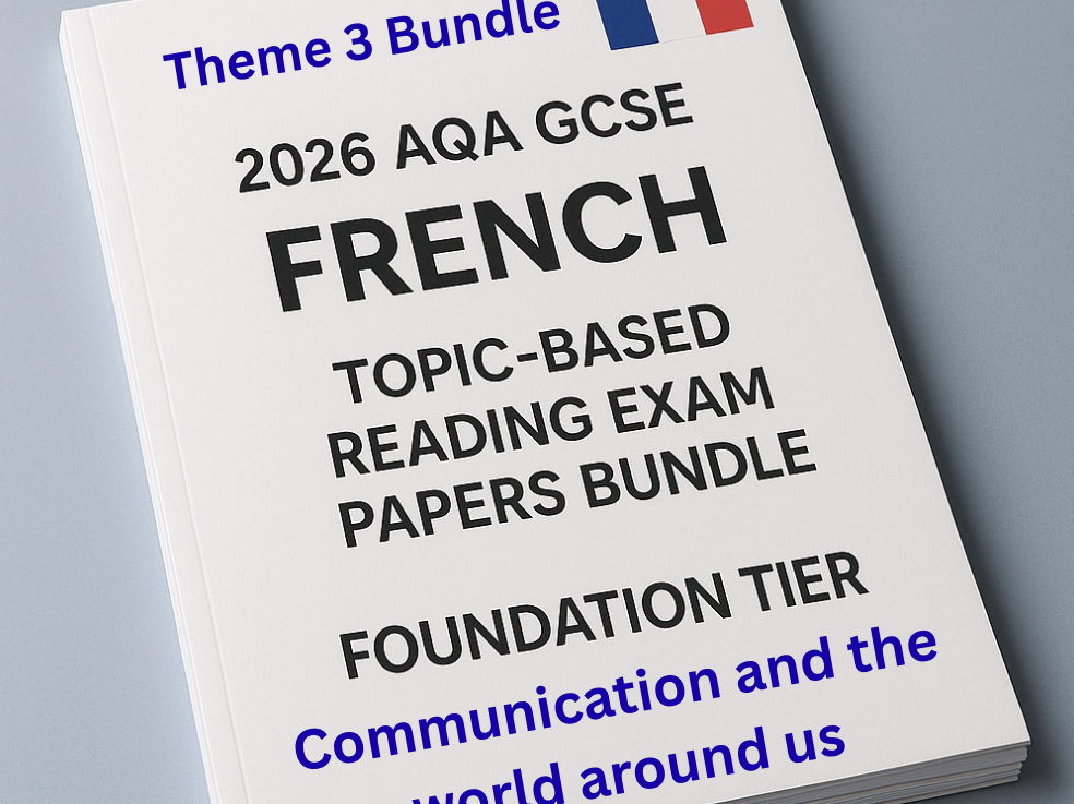 2026 AQA GCSE French – Theme 3 Comm & WAU Topic Based Reading Exam Papers Bundle (Foundation Tier)