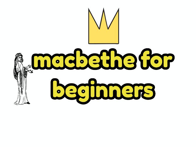 Macbeth for Beginners: Complete Simplified Study Unit & Activities (KS3/Middle School English Litera