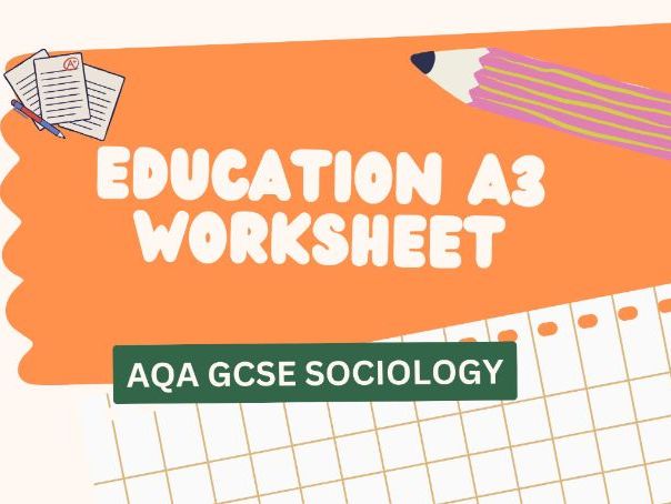 AQA GCSE SOCIOLOGY- EDUCATION A3 REVISION