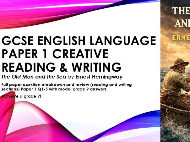 AQA GCSE English Lang Paper 1 The Old Man &the Sea Creative reading & writing Q1-5 Grade 9 Hemingway