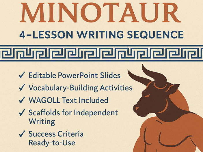 Year 4 English – The Minotaur Writing Unit (4 Lessons, PPT Slides, Vocabulary, WAGOLL & Scaffolds)