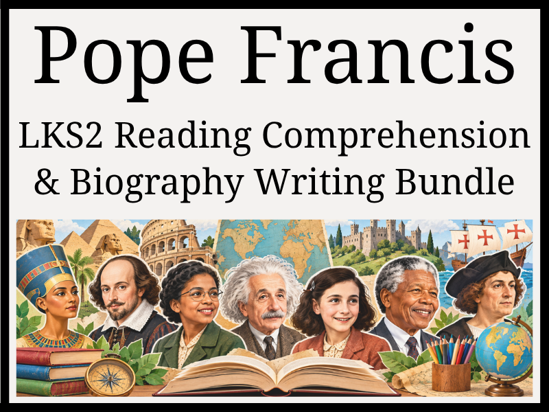 Pope Francis Reading Comprehension & Biography Writing Bundle | Year 3 & Year 4 | LKS2