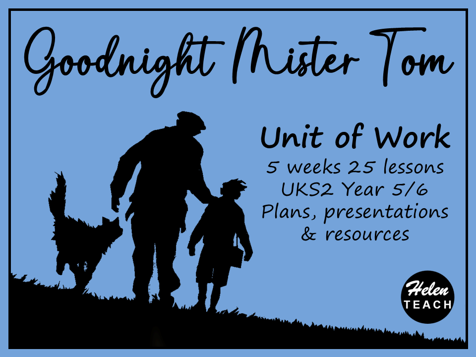 Goodnight Mister Tom Complete Unit of Work | Five Weeks | Year 5/6