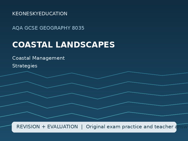 AQA GCSE Geography 8035 | Coastal Landscapes | Coastal Management Strategies
