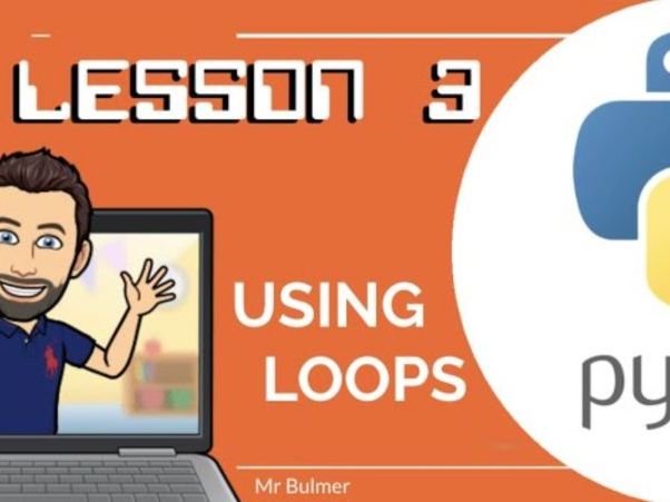 PYTHON CODING - LESSON 3 - USING LOOPS | Teaching Resources