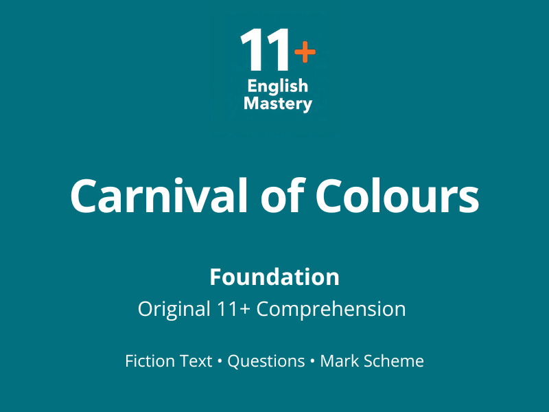 11+ Comprehension Paper – A Carnival of Colours (Fiction, Foundation/Teal)