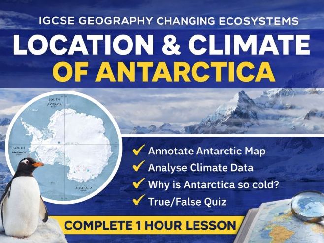 Topic 3.1 IGCSE Changing Ecosystems: Location and Climate of Antarctica (New Syllabus)