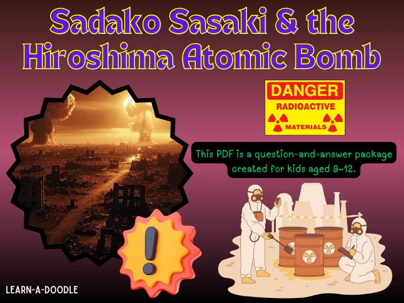 Sadako Sasaki & the Hiroshima Atomic Bomb: Questions & Answers Designed for Kids