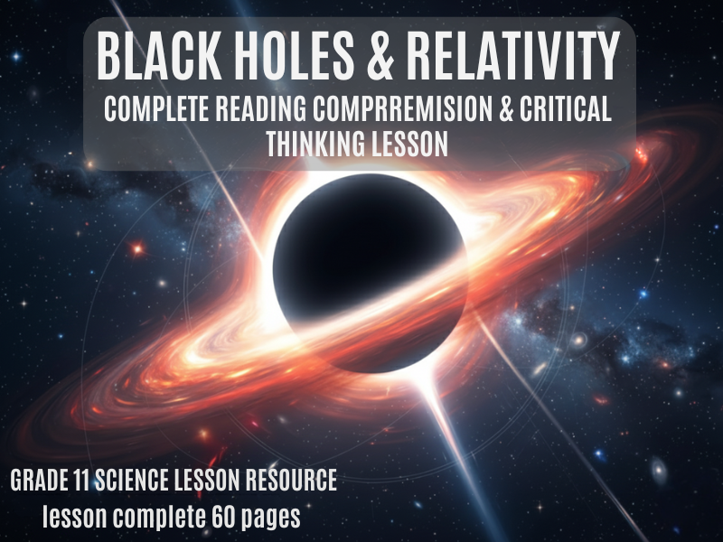 Black Holes & Relativity – Complete Reading Comprehension & Critical Thinking Lesson
