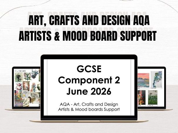 2026 AQA GCSE Art, Crafts and Design  - Artists & Mood board Support