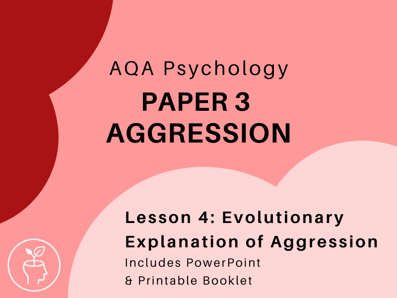 AQA Psychology - Aggression - Evolutionary Explanation
