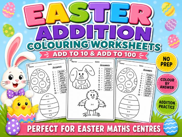 Easter Addition Colouring Worksheets – Add to 10 & Add to 100, Easter Math Activities