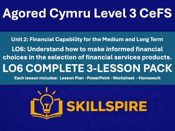 Agored Cymru CeFS Level 3 | Unit 2 LO6 | Making Informed Choices | Complete 3-Lesson Pack