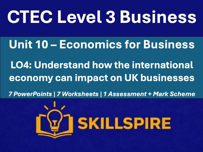 CTEC Level 3 Business Unit 10 LO4 | Globalisation| 7 PowerPoints & Worksheets Bundle