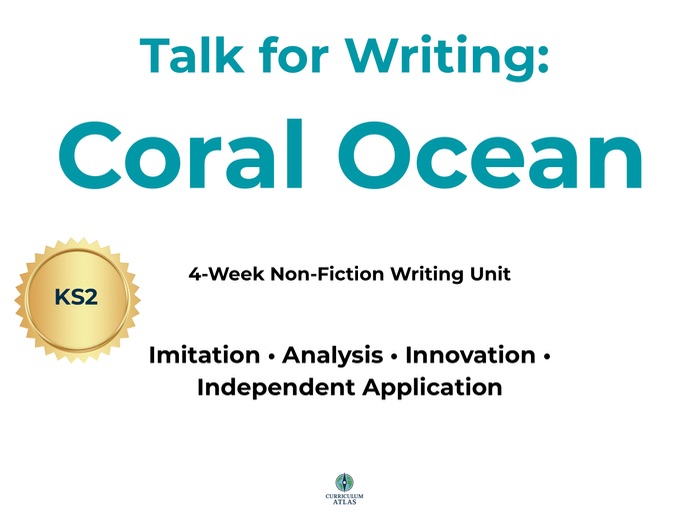Coral Ocean – Talk for Writing KS2 | 4-Week Non-Fiction Writing Unit