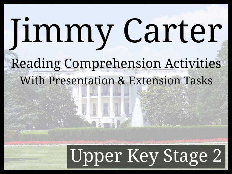 Jimmy Carter Reading Comprehension Activities | Year 5 & Year 6 | UKS2