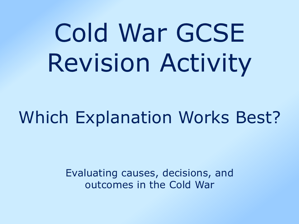 Cold War GCSE Revision: Which Explanation Works Best?