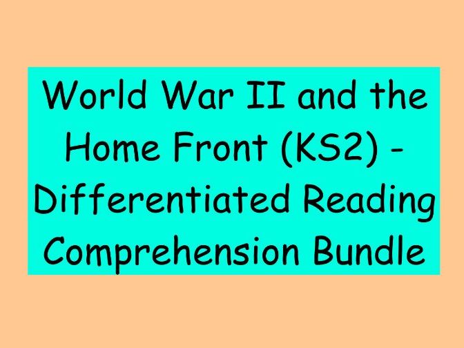 World War II and the Home Front – Differentiated Reading Comprehension (KS2)