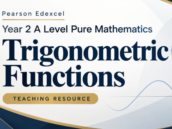 06 - Trigonometric Functions: Reciprocal and Inverse Trigonometry - Edexcel A2/AL Pure Mathematics
