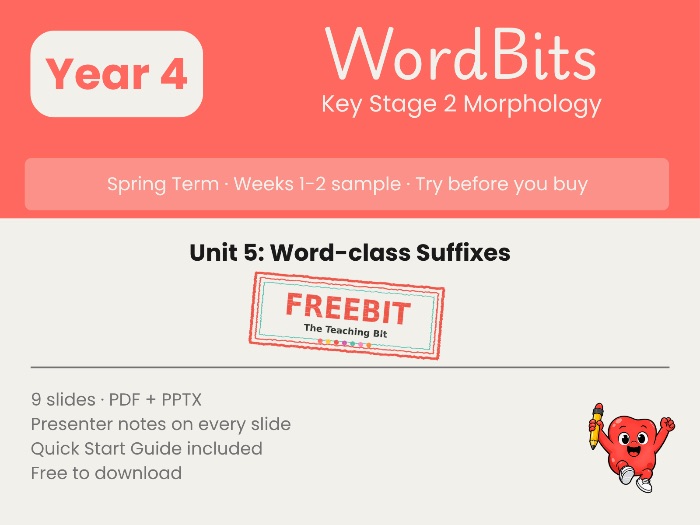 WordBits Unit 5 (Spring) - Free Sample: Year 4 Morphology Word-class Suffixes