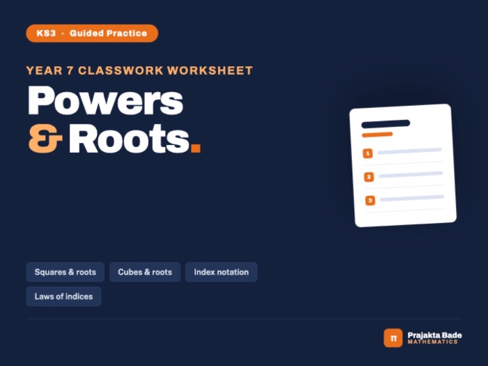 Year 7 Maths | Powers & Roots | Classwork