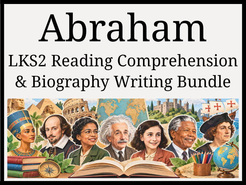 Abraham Reading Comprehension & Biography Writing Bundle | Year 3 & Year 4 | LKS2