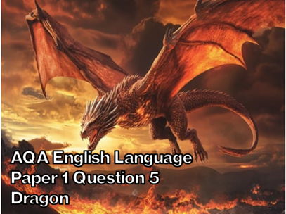 AQA English Language Paper 1 Question 5 - Dragon