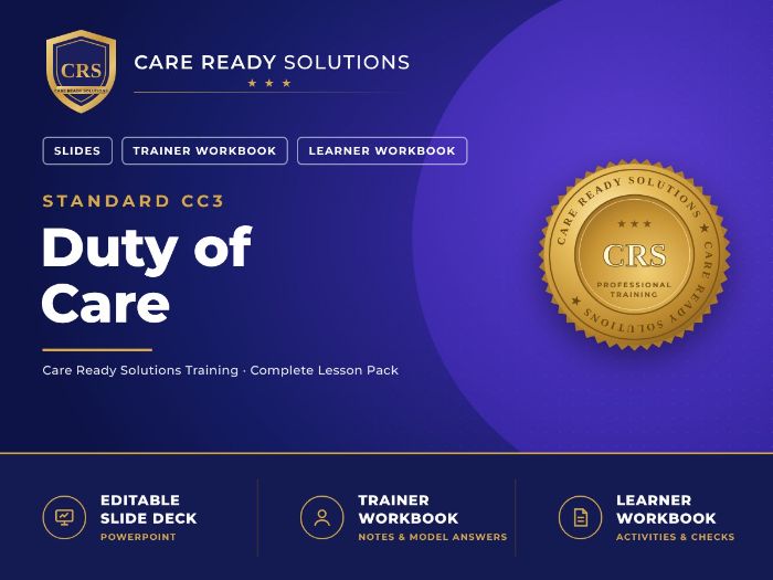 Care Certificate Standard 3: Duty of Care – PowerPoint, Trainer & Student Workbooks
