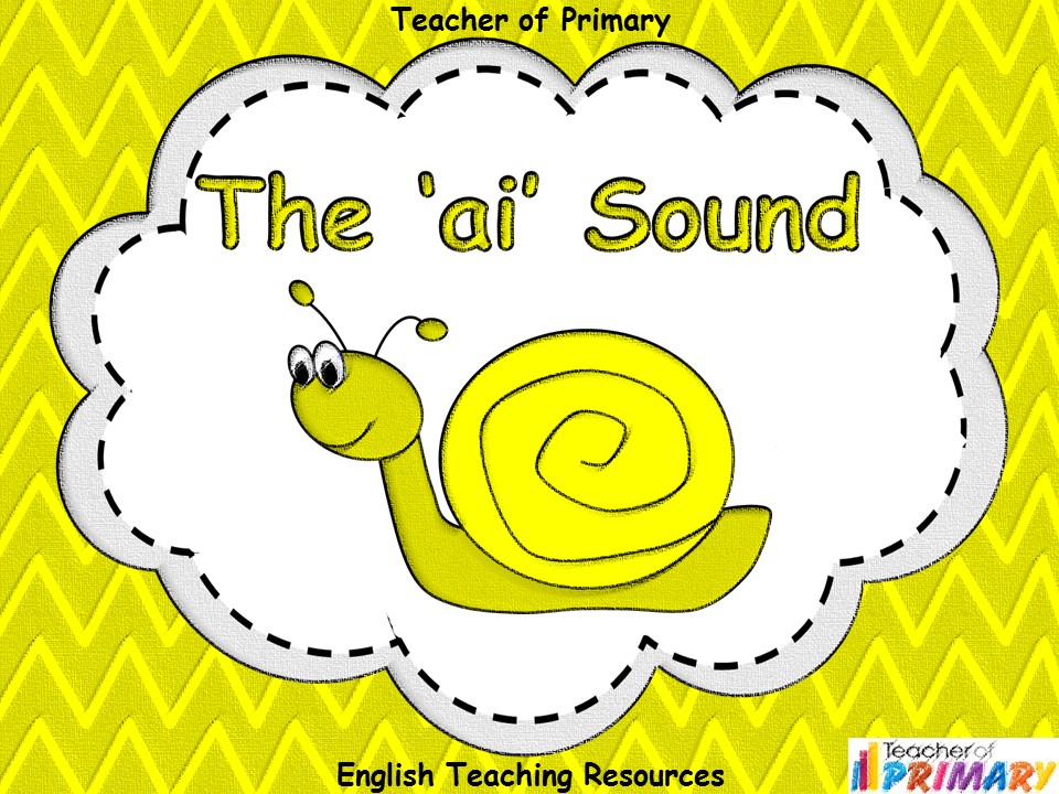 The 'ai' Sound Teaching Resources