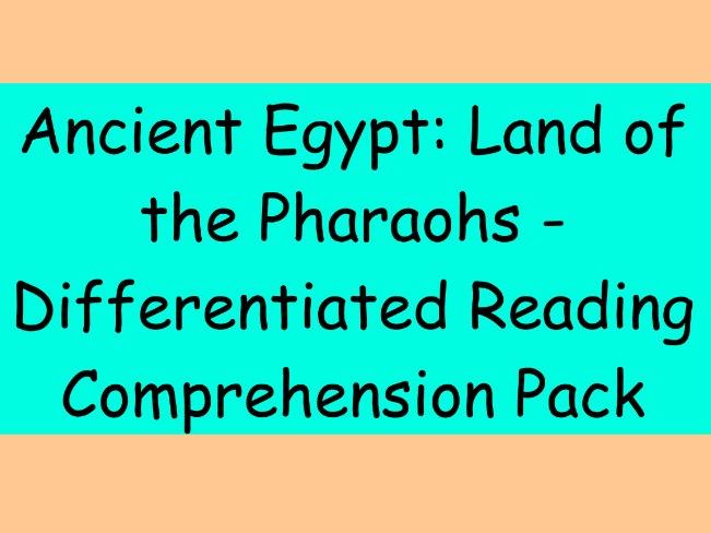 Ancient Egypt: The Land of the Pharaohs – Differentiated Reading Comprehension Pack (LKS2)