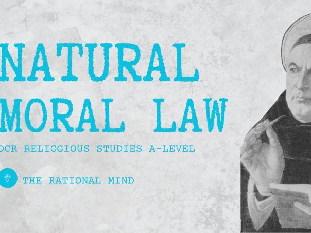 Thomas Aquinas' Natural Moral Law OCR A-Level Religious Studies Ethics Revision
