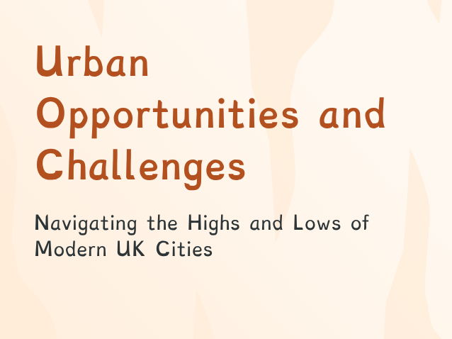 Y9 - Opportunities & Challenges in UK Cities (PPT + Worksheet)