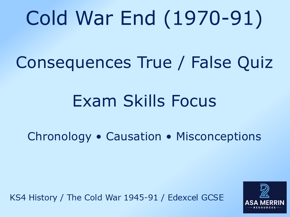 End of the Cold War (1970–91): Consequence True/False Quiz – Exam Skills Focus