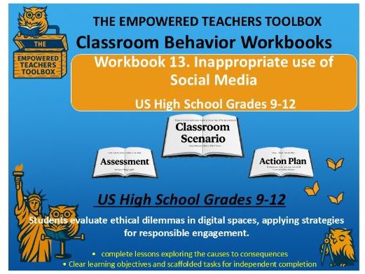 US High School School Behavior Management Toolkit, Workbook 13. Inappropriate use of Social Media.