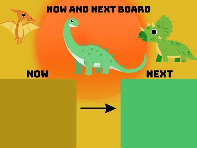 Dinosaur now and next board - Visual Transition Support for SEND