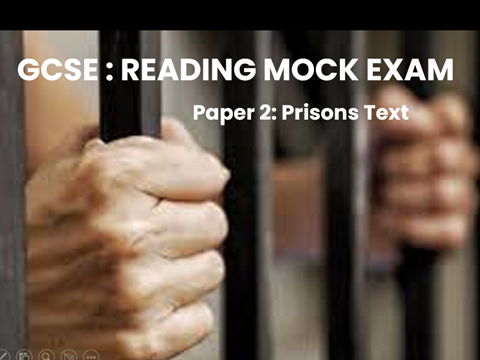 GCSE : READING MOCK EXAM   Paper 2 Prisons Text