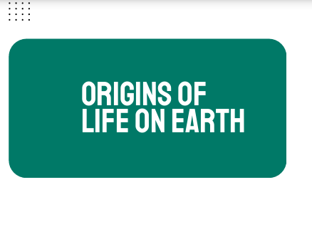 AP Biology Unit 7: Origins of Life on Earth