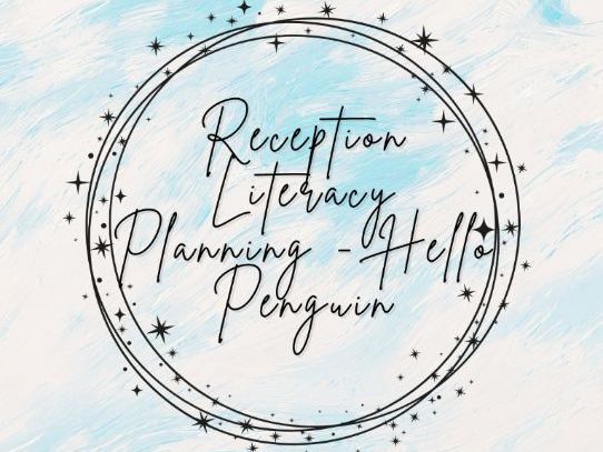 Reception Literacy Planning - Spring 1 - Hello Penguin