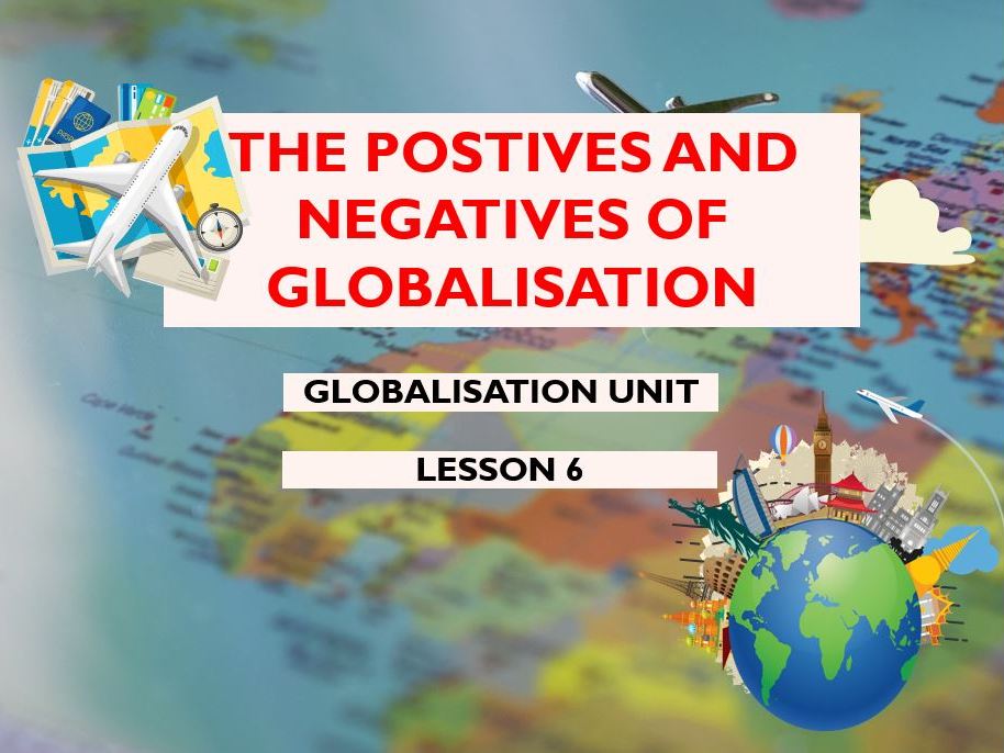Globalisation Lesson 6 – The Effects of Globalisation | PEEL Essay Lesson & Assessment
